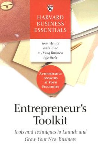 entrepreneur´s toolkit,tools and techniques to launch and grow your new business