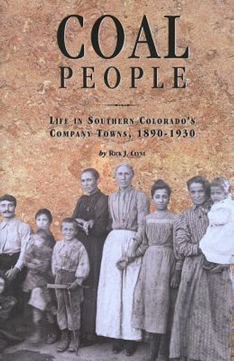 coal people,life in southern colorado´s company towns, 1890-1930