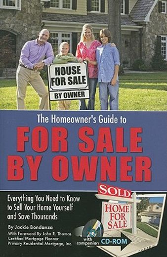 The Homeowner's Guide to for Sale by Owner: Everything You Need to Know to Sell Your Home Yourself and Save Thousands [With CDROM] (en Inglés)