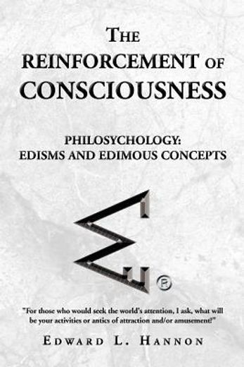 the reinforcement of consciousness,philosychology, edisms & edimous concepts