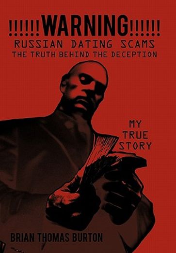 warning! russian dating scams the truth behind the deception,my true story