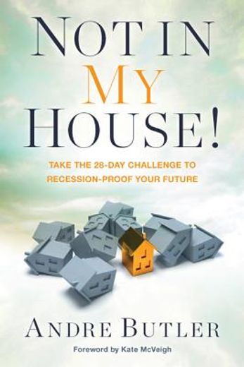 not in my house,take the 28-day challenge to recession-proof your future