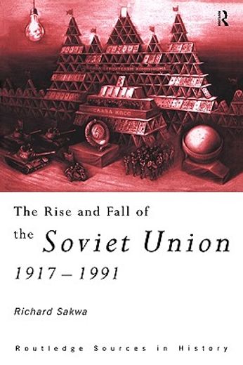 the rise and fall of the soviet union 1917-1991