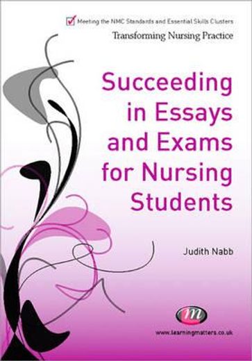 succeeding in essays and exams for nursing students