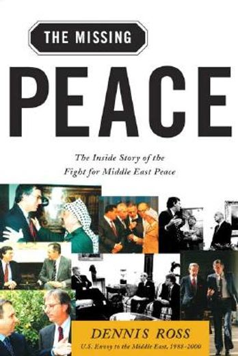 the missing peace,the inside story of the fight for middle east peace (en Inglés)