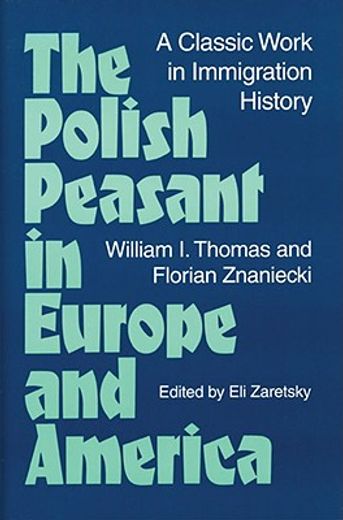 the polish peasant in europe and america,a classic work in immigration history