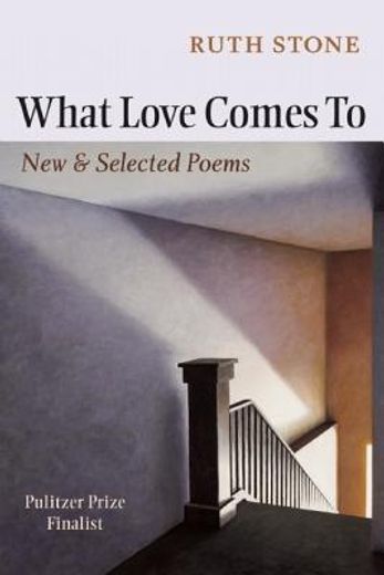 what love comes to,new & selected poems (en Inglés)