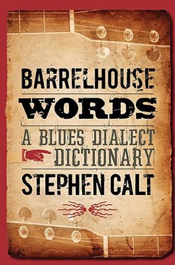 barrelhouse words,a blues dialect dictionary