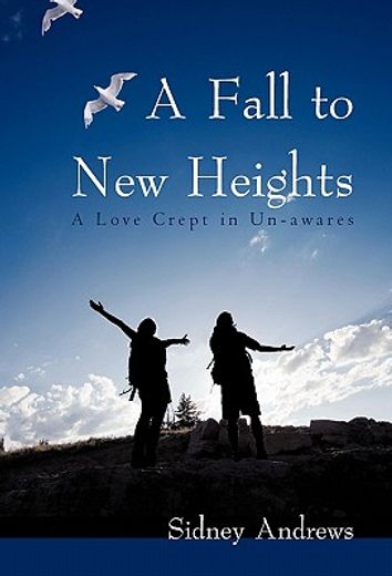 a fall to new heights,a love crept in un-awares