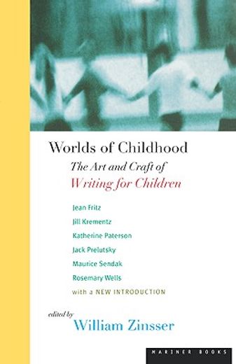 worlds of childhood,the art and craft of writing for children