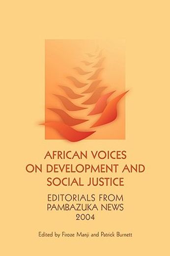 african voices on development and social justice,editorials from pambazuka news 2004