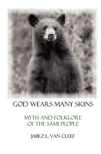 god wears many skins,myth and folklore of the sami people (en Inglés)