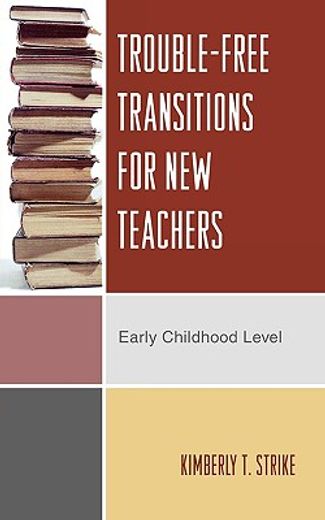 trouble-free transitions for new teachers,early childhood level