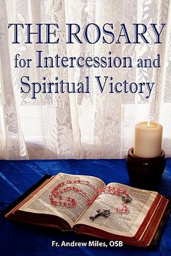 the rosary for intercession and spiritual victory (en Inglés)