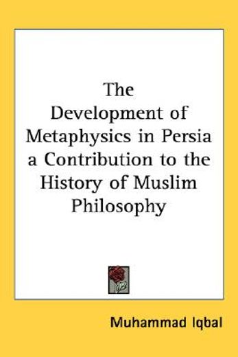 the development of metaphysics in persia a contribution to the history of muslim philosophy