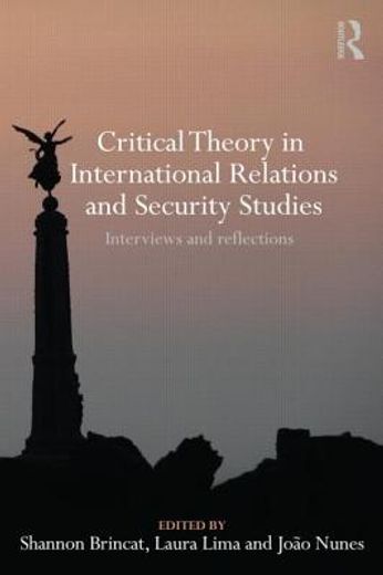 critical theory in international relations and security studies,interviews and reflections