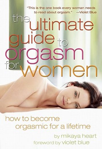 the ultimate guide to orgasm for women,how to become orgasmic for a lifetime (in English)