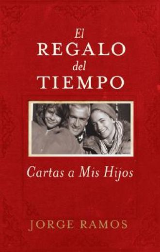 el regalo del tiempo/the gift of time,cartas a mis hijos/letters from a father
