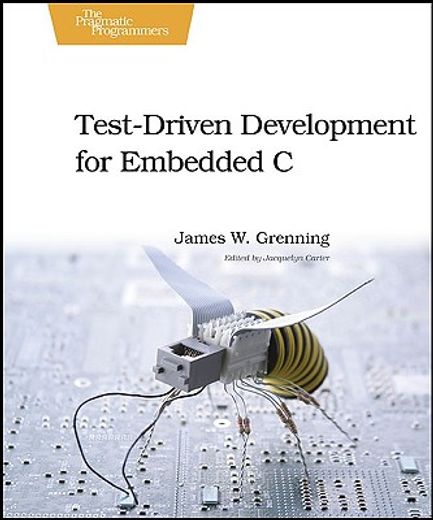 test driven development for embedded c (en Inglés)