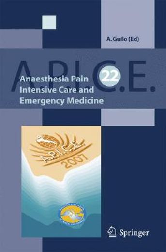 anaesthesia, pain, intensive care and emergency a.p.i.c.e.,proceedings of the 22st postgraduate course in critical medicine: venice-mestre, italy - november 9-