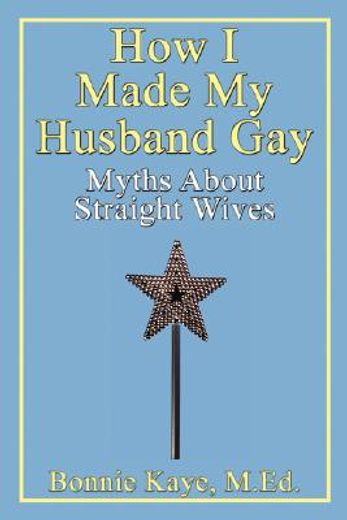 how i made my husband gay