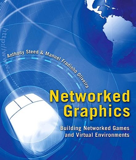 networked graphics,building networked games and virtual environments