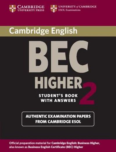 Cambridge bec Higher 2 Student's Book With Answers: Examination Papers From University of Cambridge Esol Examination: Level 2 (Bec Practice Tests) (in English)