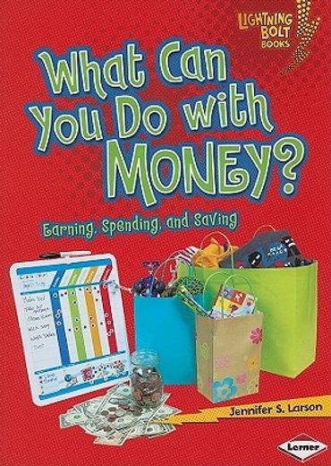 what can you do with money?,earning, spending, and saving