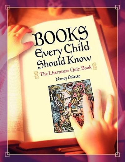 books every child should know,the literature quiz book
