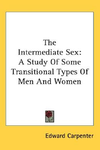 the intermediate sex,a study of some transitional types of men and women