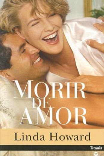 Morir de Amor = To Die for (in Spanish)
