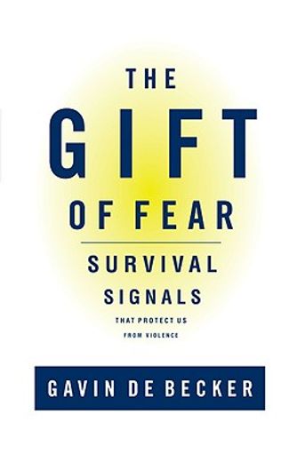 the gift of fear: survival signals that protect us from violence (en Inglés)