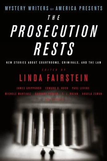 the prosecution rests,new stories about courtrooms, criminals, and the law (in English)