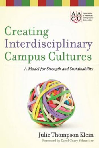 creating interdisciplinary campus cultures,a model for strength and sustainability