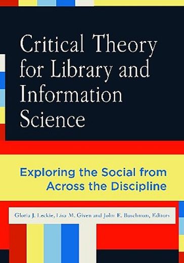 critical theory for library and information science,exploring the social from across the disciplines