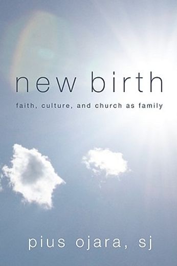 new birth,faith, culture, and church as family