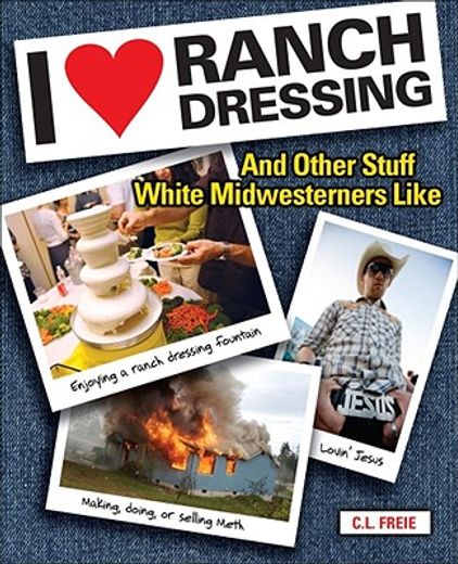 i love ranch dressing,and other stuff white midwesterners like