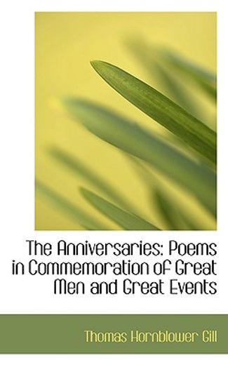 the anniversaries: poems in commemoration of great men and great events