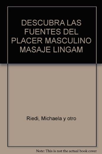 Descubra las Fuentes del Placer Masculino - Masaje Lingam