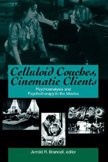 celluloid couches, cinematic clients,psychoanalysis and psychotherapy in the movies
