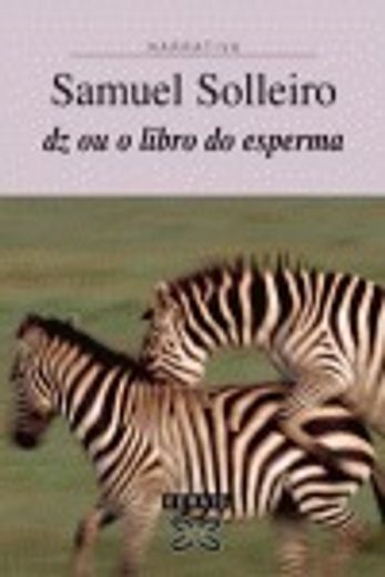 dz ou o libro do esperma (Edición Literaria - Narrativa) (in Spanish)