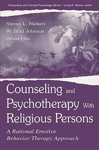 counseling and psychotherapy with religious persons,a rational emotive behavior therapy approach