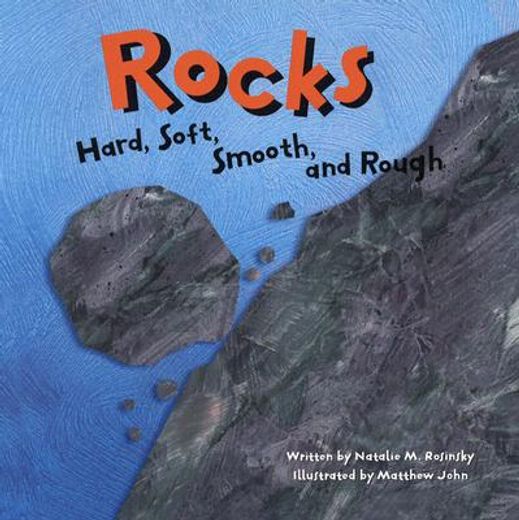 rocks,hard, soft, smooth, and rough
