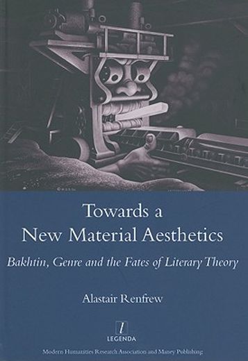 Towards a New Material Aesthetics: Bakhtin, Genre and the Fates of Literary Theory