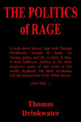 the politics of rage