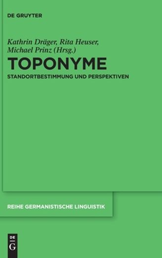 Toponyme: Standortbestimmung und Perspektiven (Reihe Germanistische Linguistik) (German Edition) [Hardcover ] (en Alemán)