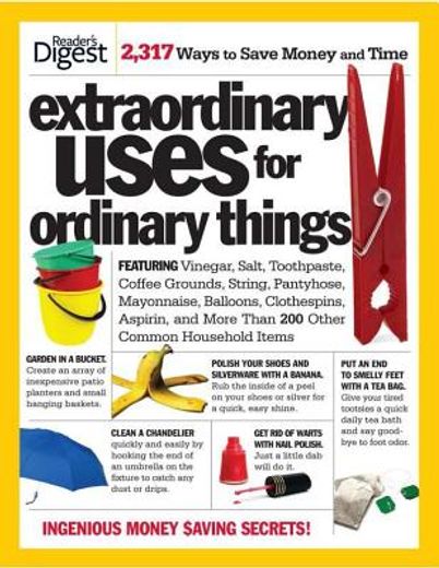 extraordinary uses for ordinary things,2,317 way to save money and time