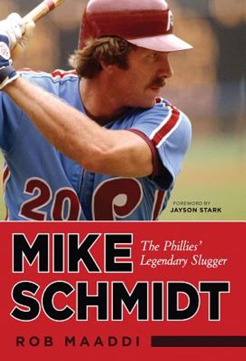 Mike Schmidt: The Phillies' Legendary Slugger (en Inglés)