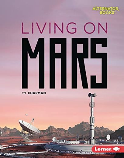 Living on Mars Format: Library Bound (en Inglés)