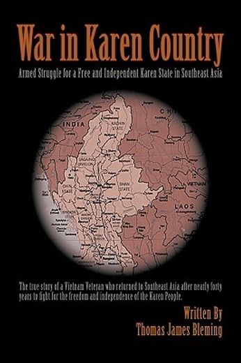 war in karen country,armed struggle for a free and independent karen state in southeast asia (en Inglés)